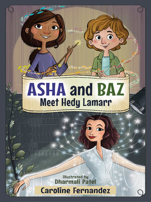 cover image of Asha and Baz Meet Hedy Lamarr